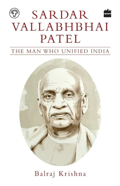 Sardar Vallabhbhai Patel: The Man Who Unified India - Paperback