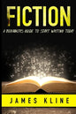 Fiction: A Beginner's Guide to Start Writing Today - Paperback