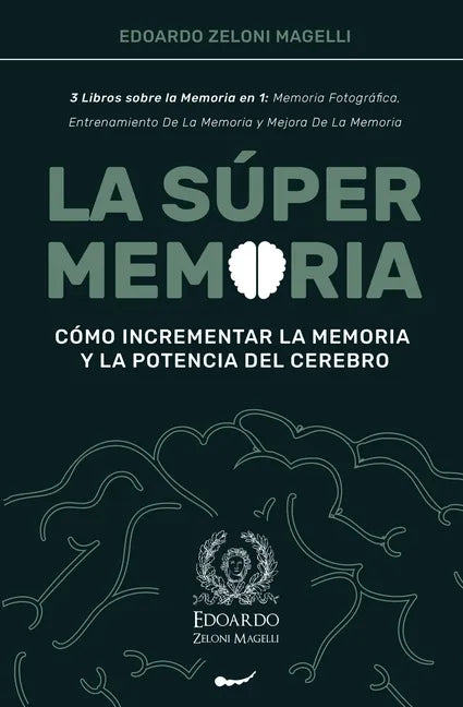 La Súper Memoria: 3 Libros sobre la Memoria en 1: Memoria Fotográfica, Entrenamiento De La Memoria y Mejora De La Memoria - Cómo Increme - Paperback