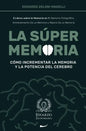 La Súper Memoria: 3 Libros sobre la Memoria en 1: Memoria Fotográfica, Entrenamiento De La Memoria y Mejora De La Memoria - Cómo Increme - Paperback