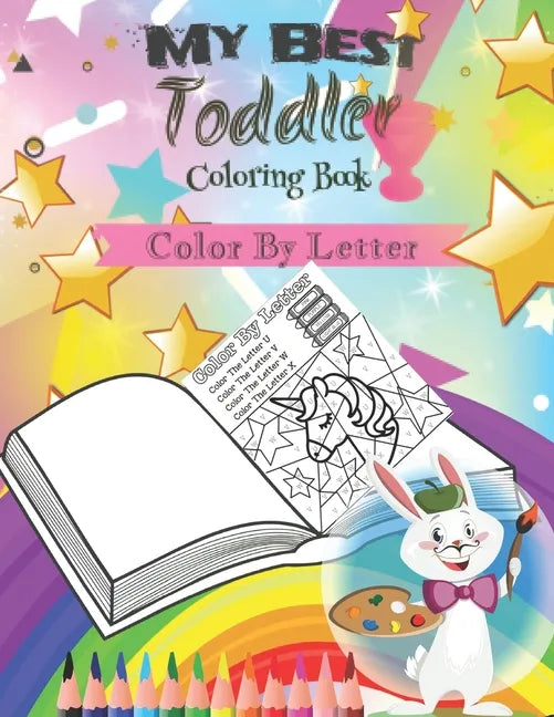 My Best Toddler Coloring Book -Color By Letter-: coloring book for kids - Paperback