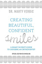 Creating Beautiful, Confident Smiles: A Smart Patient's Guide to Choosing an Orthodontist - Paperback