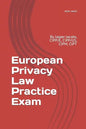European Privacy Law Practice Exam: By Jasper Jacobs, CIPP/E, CIPP/US, CIPM, CIPT - Paperback