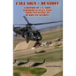 Call Sign - Dust Off: A History of U.S. Army Aeromedical Evacuation from Conception to Hurricane Katrina: A History of United States Army Aeromedical - Hardcover