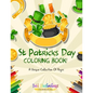 St Patrick's Day Coloring Book! A Unique Collection Of Pages - Paperback