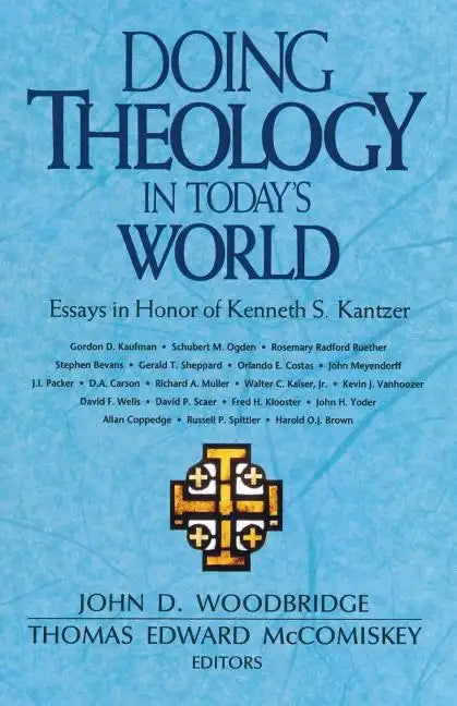 Doing Theology in Today's World: Essays in Honor of Kenneth S. Kantzer - Paperback