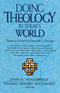Doing Theology in Today's World: Essays in Honor of Kenneth S. Kantzer - Paperback