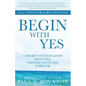 Begin with Yes: 10th Anniversary Edition - Paperback