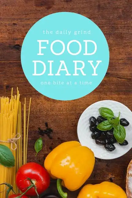 The Daily Grind Food Diary One Bite at a Time: Track Multiple Meals, Calories, Water Intake, Workouts and More - Paperback