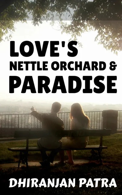 Love's Nettle Orchard & Paradise: Paramour & Paranoia - Paperback