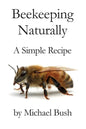 Beekeeping Naturally: A Simple Recipe - Paperback