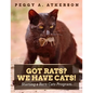 Got Rats? We Have Cats!: Starting a Barn Cats Program - Paperback