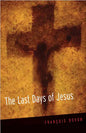 The Last Days of Jesus - Paperback