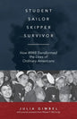 Student, Sailor, Skipper, Survivor: How WWII Transformed the Lives of Ordinary Americans - Paperback