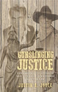 Gunslinging Justice: The American Culture of Gun Violence in Westerns and the Law - Paperback