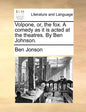 Volpone, Or, the Fox. a Comedy as It Is Acted at the Theatres. by Ben Johnson. - Paperback