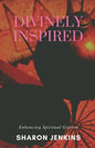 Divinely Inspired: Enhancing Spiritual Growth - Paperback