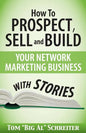 How To Prospect, Sell and Build Your Network Marketing Business With Stories - Paperback