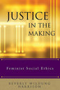 Justice in the Making: Feminist Social Ethics - Paperback