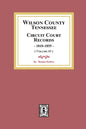 Wilson County, Tennessee Circuit Court Records, 1810-1855. (Volume #1) - Paperback