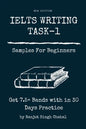 IELTS WRITING TASK-1 Samples For Beginners: Get 7.5+ Bands with in 30 Days Practice - Paperback