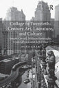 Collage in Twentieth-Century Art, Literature, and Culture: Joseph Cornell, William Burroughs, Frank O'Hara, and Bob Dylan - Paperback