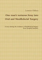 One Man's Tortuous Foray Into Oral and Maxillofacial Surgery - Paperback