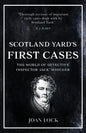 Scotland Yard's First Cases: The World of Detective Inspector 'Jack' Whicher - Paperback