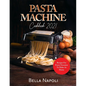 PASTA MACHINE Cookbook: Recipes for Every Occasion to Make at Home - Paperback