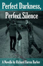 Perfect Darkness, Perfect Silence - Paperback