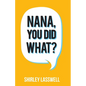 Nana, You Did What? - Paperback