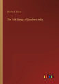 The Folk-Songs of Southern India - Paperback