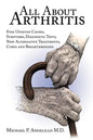 All about Arthritis- Find Updated Causes, Symptoms, Diagnostic Tests, New Alternative Treatments, Cures and Breakthroughs - Paperback