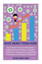 Make Money From Home: The Ultimate 6 in 1 Box Set Guide to Making Money With Ebay, Craigslist, Thrift Stores, Garage Sales, Day Trading for - Paperback