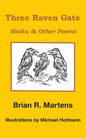 Three Raven Gate: Haiku & Other Poems - Paperback