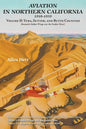 Aviation in Northern California 1910-1939: Volume II: Yuba, Sutter, and Butte Counties - Paperback