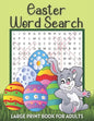 Easter Word Search Large Print Book for Adults: Fun Spring Activity Games Easy Puzzle Books with Solutions Great Gift Ideas to Celebrate Easter Logica - Paperback
