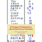 El Origen Prehistórico de la Escritura Tartesia: Ensayo epigráfico-lingüístico sobre el origen autóctono pre-fenicio de las antiguas escrituras de la - Paperback