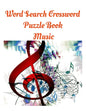 Word Search Crossword Puzzle Book Music: Music's Greatest Hits - 100 Word Search Puzzles: 100 Music Themed Word Search Puzzles For Music Lovers, Large - Paperback