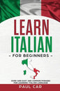 Learn Italian For Beginners: Over 1000 Easy And Common Phrases For Learning Italian Language - Paperback
