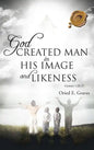 God Created Man in His Image and Likeness - Hardcover