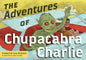 The Adventures of Chupacabra Charlie - Paperback