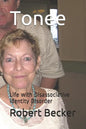 Tonee: Life with Disassociative Identity Disorder - Paperback