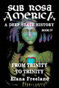 Sub Rosa America, Book IV: From Trinity To Trinity - Paperback