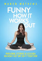 Funny How It Works Out - Hardcover
