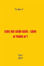 Cuoc Noi Chien Quoc -Cong, AI Thang AI ? Tap I: Polictical Book - Paperback