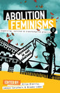 Abolition Feminisms Vol. 1: Organizing, Survival, and Transformative Practice - Hardcover