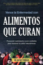 Vence la Enfermedad con Alimentos que Curan: Prevención nutricional y curas confiables para restaurar tu salud naturalmente - Paperback
