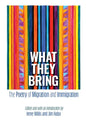 What They Bring: The Poetry of Migration and Immigration - Paperback