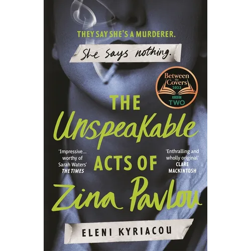 The Unspeakable Acts of Zina Pavlou: The Dark and Addictive 2023 BBC Between the Covers Book Club Pick That's Inspired by a True Crime Case - Paperback